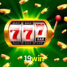 19win：Entre no nosso cassino e aposte nas melhores máquinas caça-níqueis!